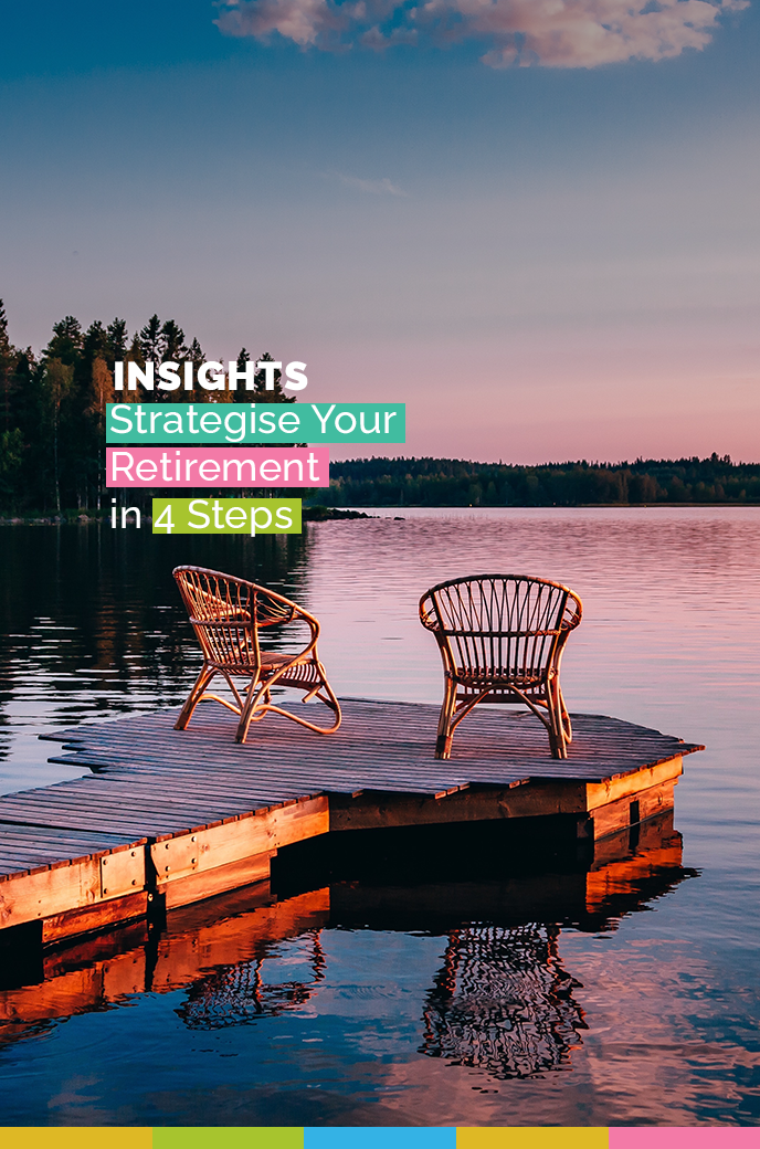 Strategise Your Retirement in 4 Steps